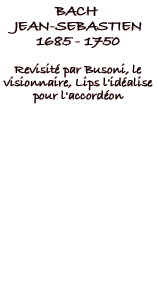 Biographie Bach-Busoni